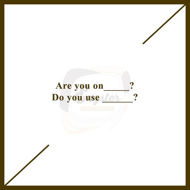 “Are you on Facebook?” “Yeah, are you?” “Of course! Can I add you? I want to hang out sometime.” “Sure, that would be nice.”  ขอ facebook หรือ appไหนก็ว่ากันไปเลยจ้า