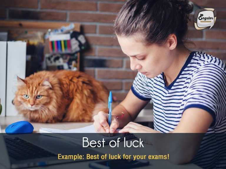 Best of luck . ยิ่งกว่า good ก็ best นี่แหละครับ Best of luck ไปเลย ขอให้โชคดีที่สุดดด . Best of luck for your exams! ขอให้โชคดีในการสอบ