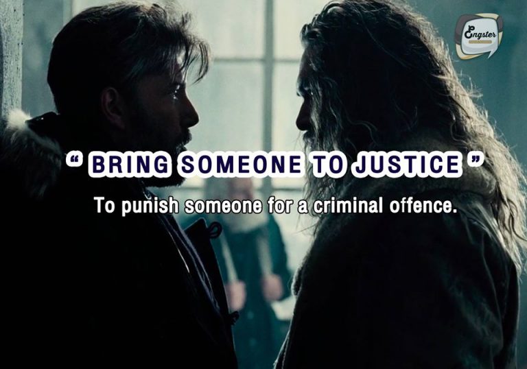 Bring someone to justice – การนำตัวมาพิพากษา Meaning: To punish someone for a criminal offence. Example: The police has left no effort in bringing the criminal to justice.