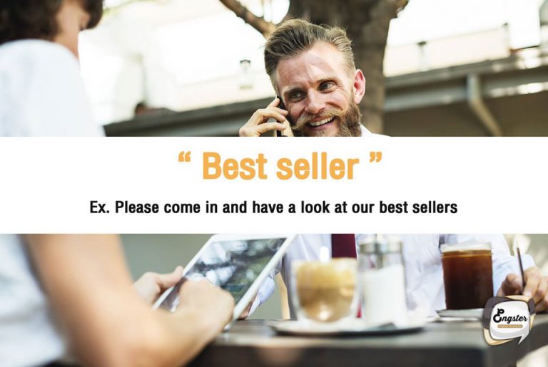 Best-sellers - สินค้าขายดี Please come in and have a look at our best sellers – เชิญเข้ามาข้างในก่อนครับ มาลองเลือกดูสินค้าที่ขายดีที่สุดของเราได้นะครับ